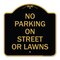 Signmission Designer Series No Parking on Street or Lawns, Black & Gold Aluminum Sign, 18" x 18", BG-1818-23691 A-DES-BG-1818-23691 - alternate 1